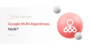 Google MUM Algoritması Nedir