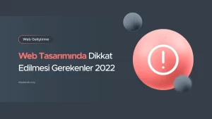 Web Tasarımında Dikkat Edilmesi Gerekenler