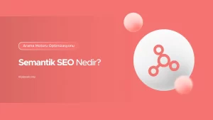 Semantik SEO Nedir