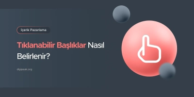 CTR Odaklı Dikkat Çekici Başlık Nasıl Belirlenir?