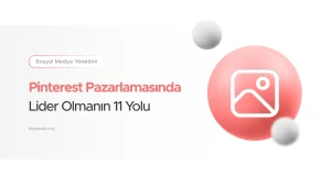 Pinterest Pazarlaması nasıl yapılır