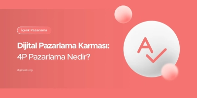 Dijital Pazarlama Karması: 4P Pazarlama Nedir?