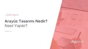 Arayüz Tasarımı Nedir