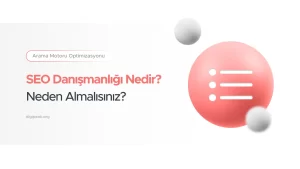 SEO Danışmanlığı Nedir