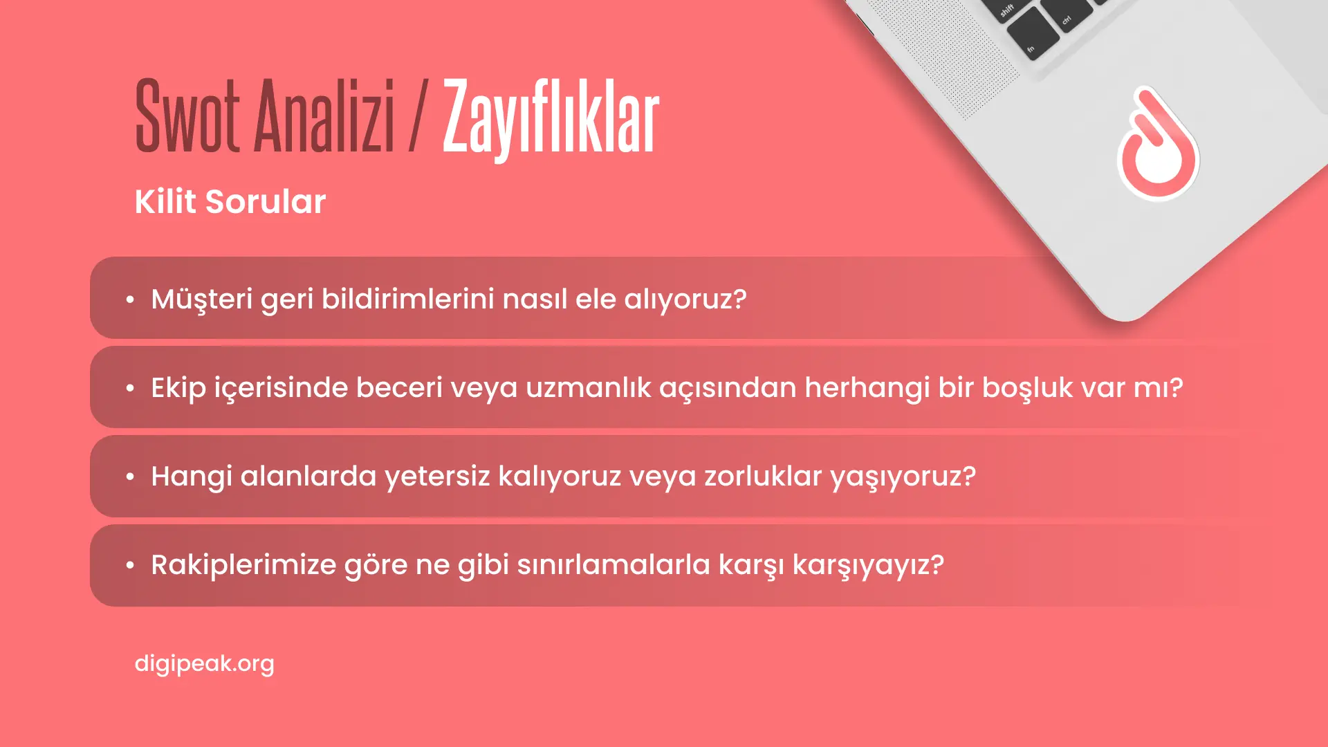 SWOT analizinde zayıflıklar konusunda sorulması gereken sorular