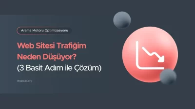 Web Sitesi Trafiğim Neden Düşüyor?