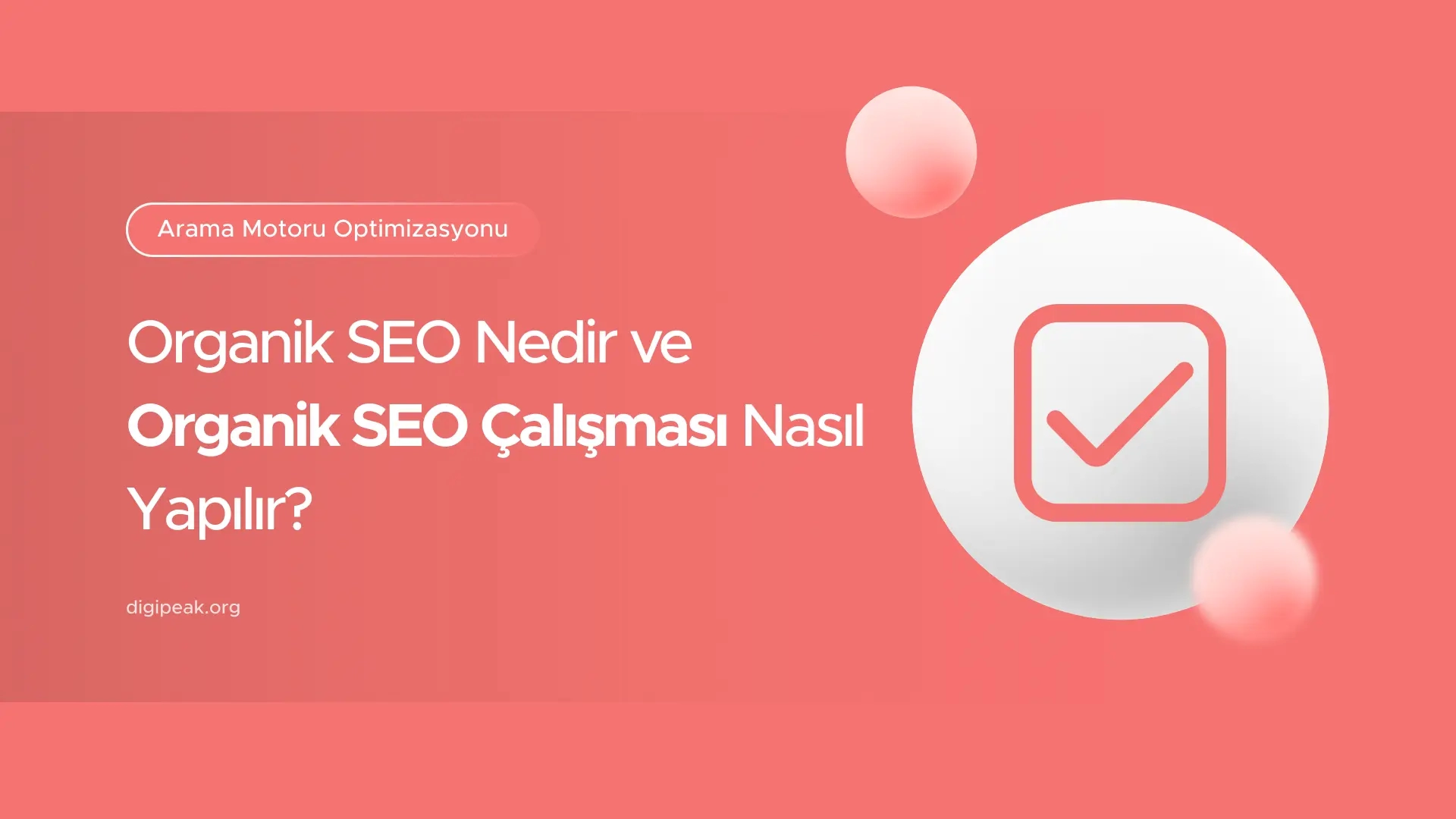 Organik SEO: Nedir, Nasıl Yapılır ve Neden Önemlidir?