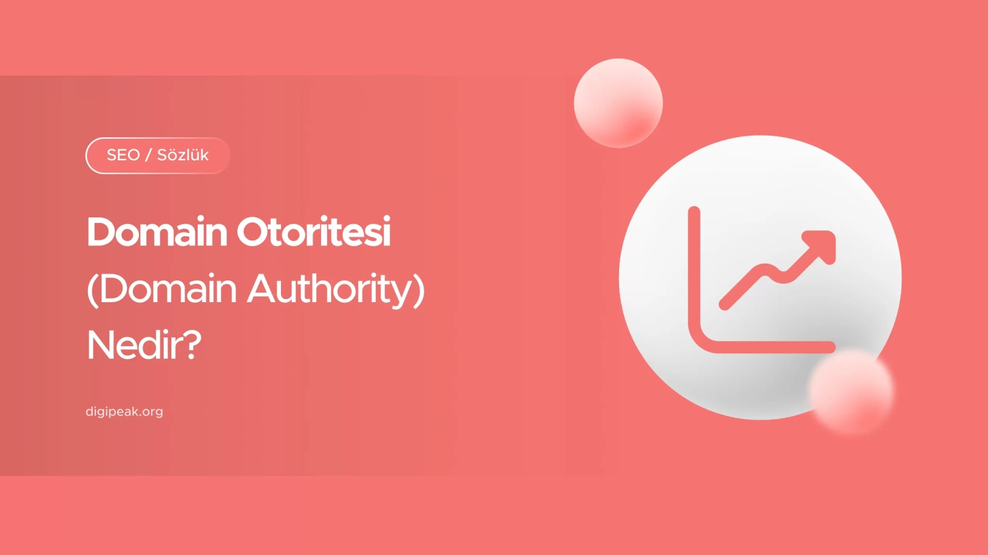 SEO’da Domain Otoritesi (Domain Authority) Nedir ve Nasıl Arttırılır?