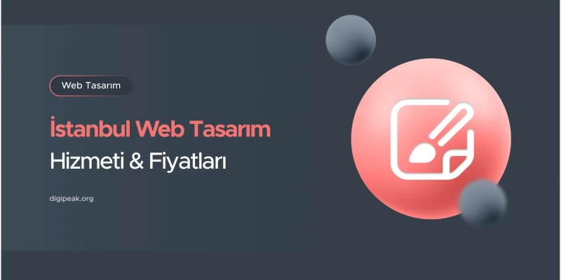 İstanbul Web Tasarım Hizmeti & Fiyatları