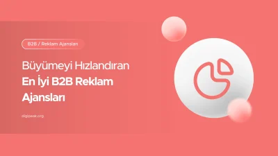 En İyi B2B Reklam Ajansları