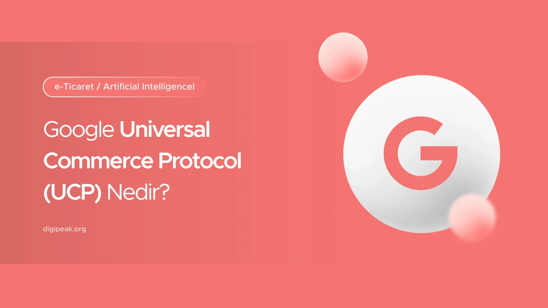 Google Universal Commerce Protocol (UCP) Nedir?