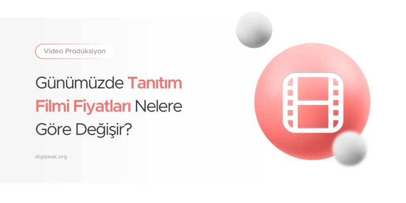 2026 Tanıtım Filmi Fiyatları Nelere Göre Değişir?