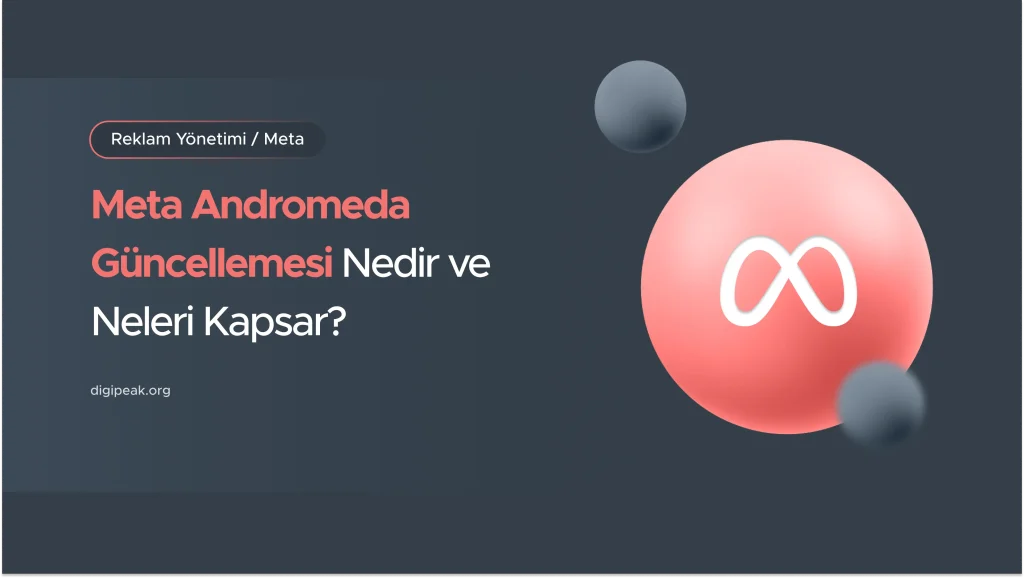 Meta Andromeda Güncellemesi Nedir ve Neleri Kapsar?