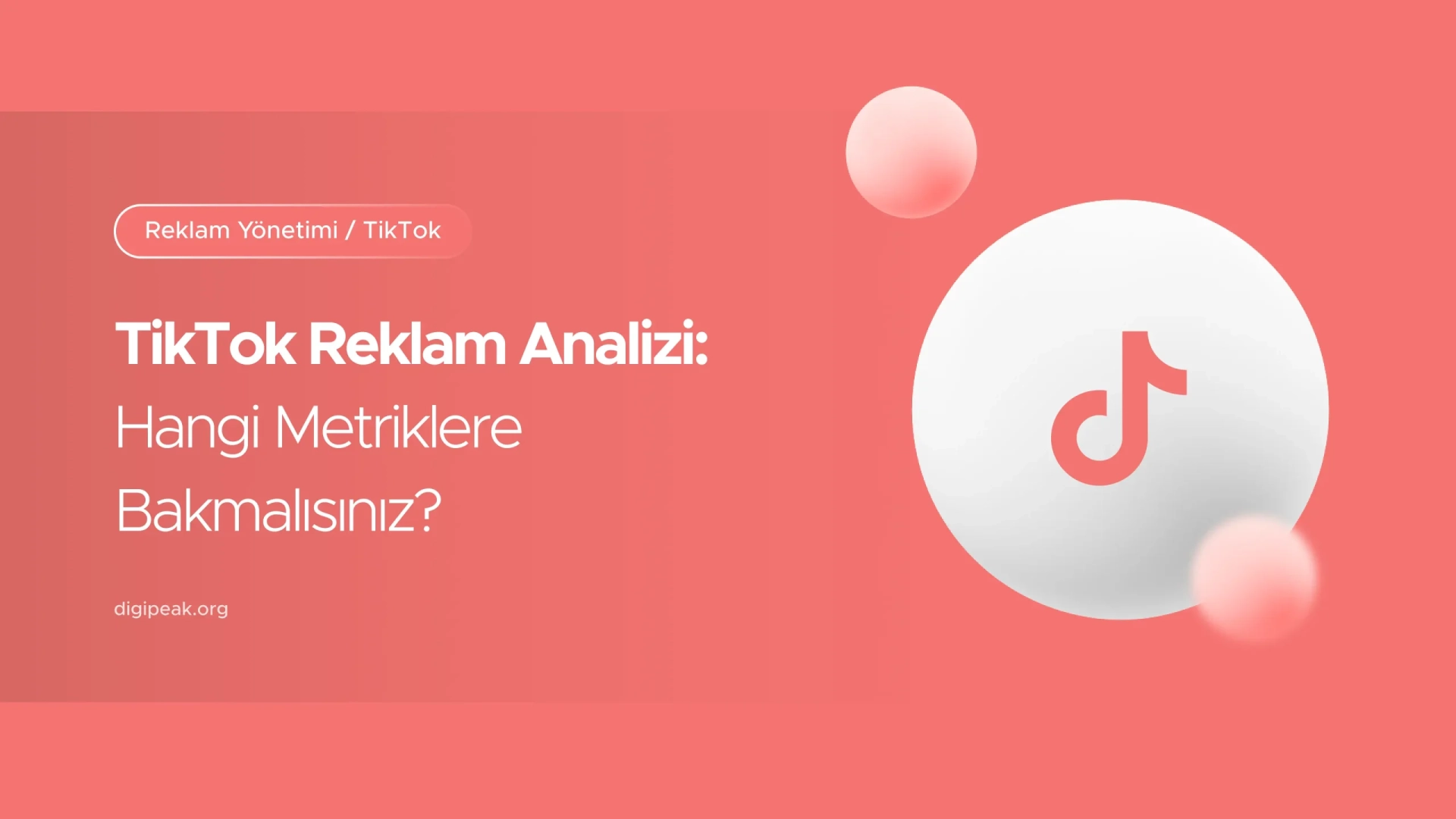 TikTok Reklam Analizi: Hangi Metriklere Bakmalısınız?