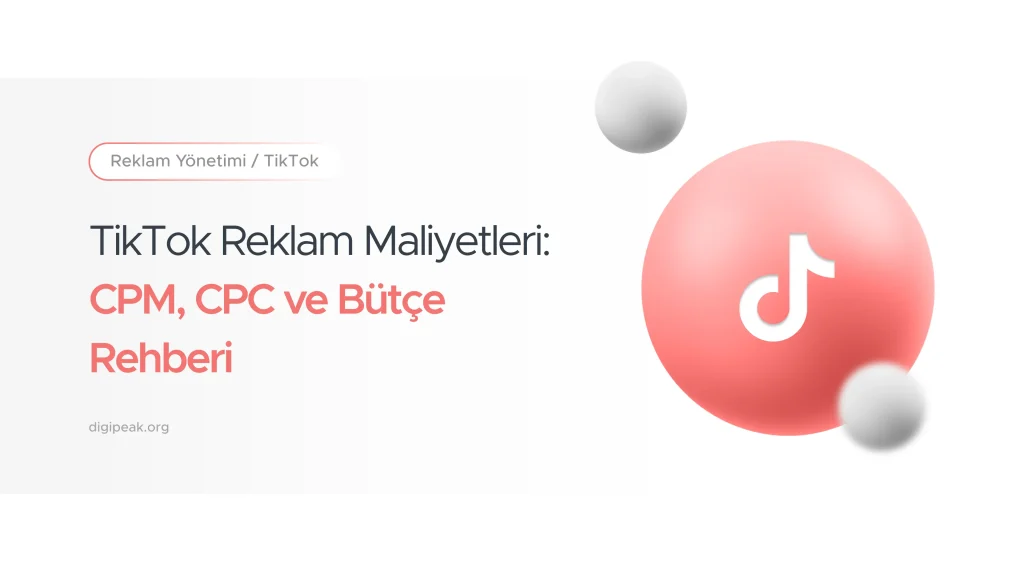 TikTok Reklam Maliyetleri 2026: CPM, CPC ve Bütçe Rehberi