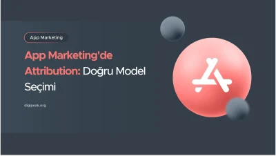 App Marketing'de Attribution