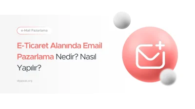 E-Ticaret Alanında Email Pazarlama Nedir