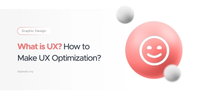 What is UX? How to Effectively Optimize UX ?