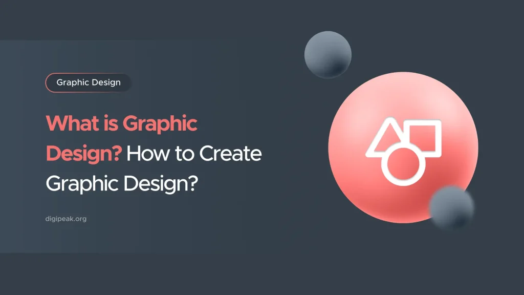 What is Graphic Design? How to Create Graphic Design?