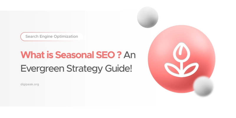 What is Seasonal SEO ? A Sustainable Strategy Guide!