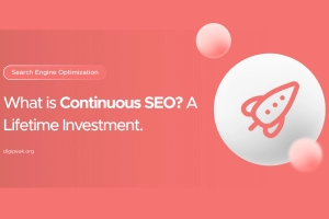 What is Continuous SEO ? A Lifetime Investment.