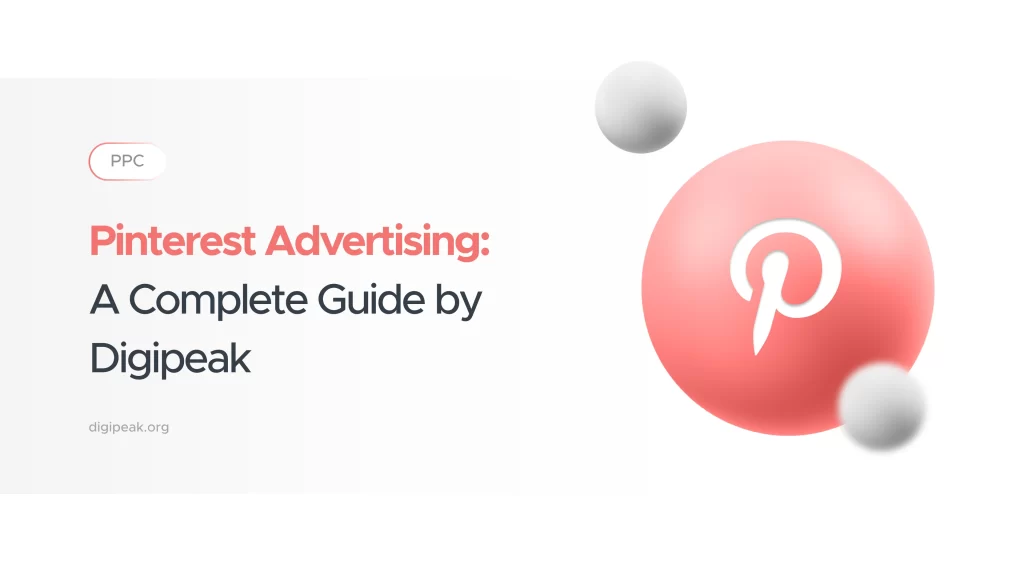 Pinterest Advertising: A Complete Guide by Digipeak