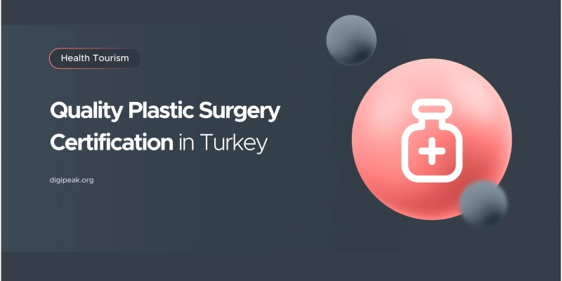 Quality Plastic Surgery Certification in Turkey