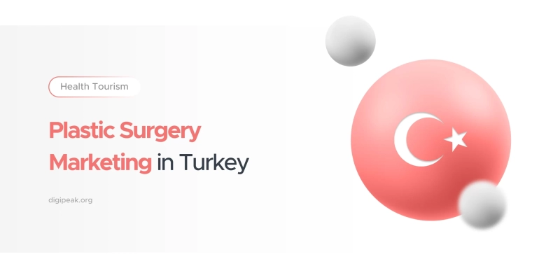 Plastic Surgery Marketing in Turkey