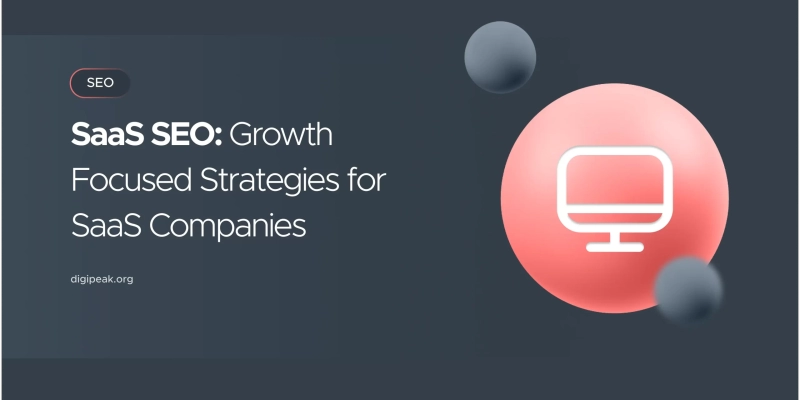 SaaS SEO: Growth-Focused Strategies for SaaS Companies