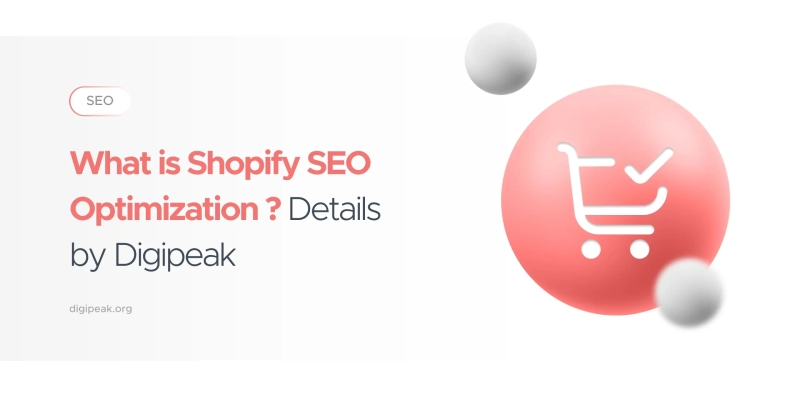 What is Shopify SEO Optimization ? Details by Digipeak