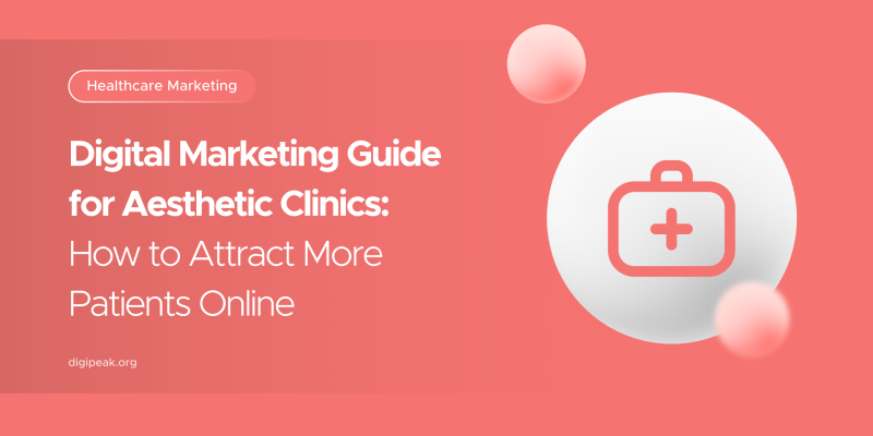 Digital Marketing Guide for Aesthetic Clinics: How to Attract More Patients Online