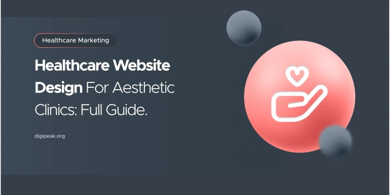 Healthcare Website Design For Aesthetic Clinics: Full Guide