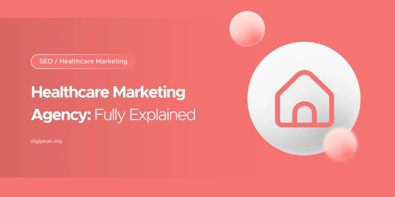 Healthcare Marketing Agency: Fully Explained