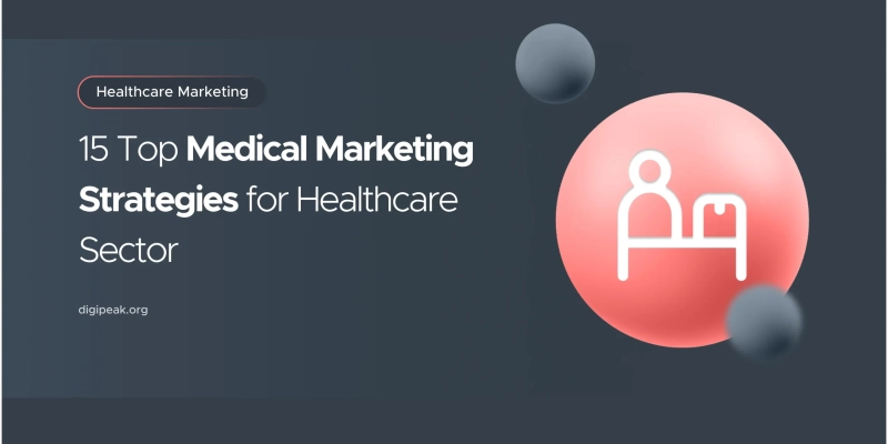 15 Top Medical Marketing Strategies for Healthcare Sector