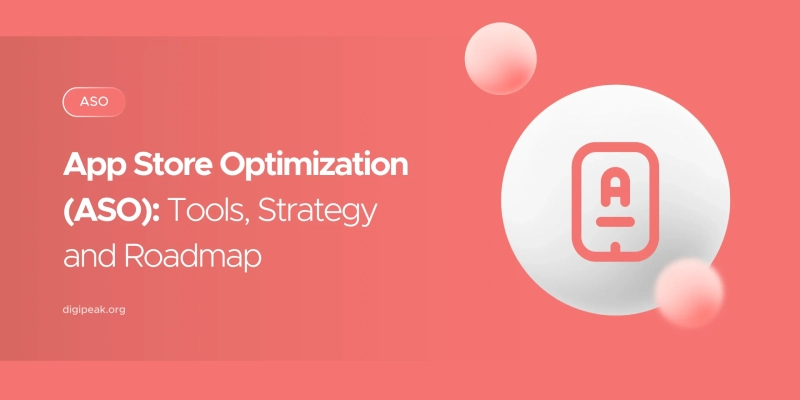 App Store Optimization (ASO): Tools, Strategy and Roadmap