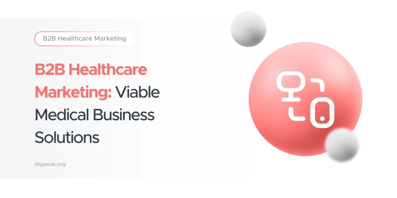 B2B Healthcare Marketing: Viable Medical Business Solutions