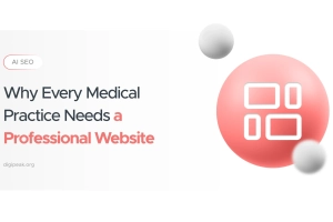Why Every Medical Practice Needs a Professional Website