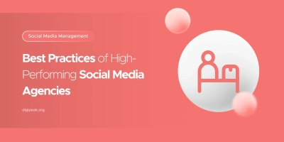 Best Practices of High-Performing Social Media Agencies
