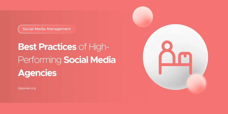 Best Practices of High-Performing Social Media Agencies