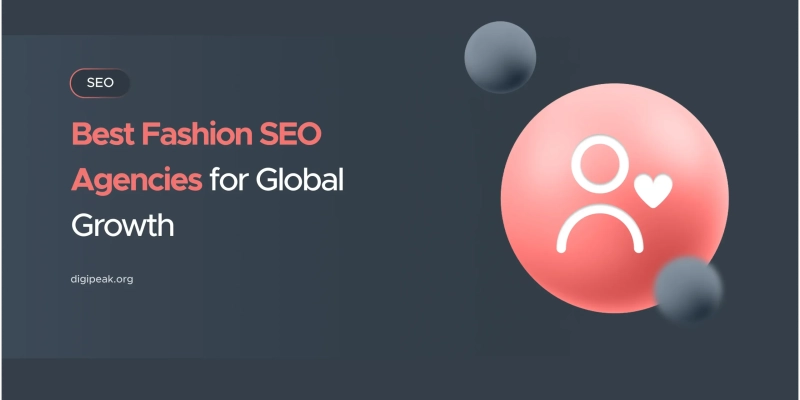 Best Fashion SEO Agencies for Global Growth