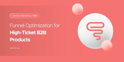 Funnel Optimization for High-Ticket B2B Products