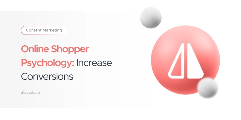 Online Shopper Psychology: Increase Conversions