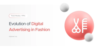 Evolution of Digital Advertising in Fashion