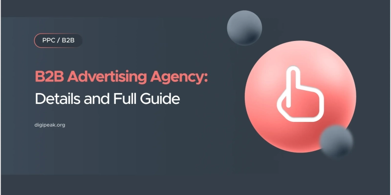 B2B Advertising Agency: Details and Full Guide