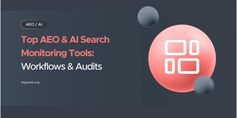 Top AEO & AI Search Monitoring Tools: Workflows & Audits