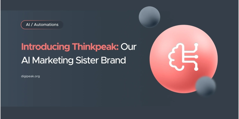 Introducing Thinkpeak: Our AI Marketing Sister Brand