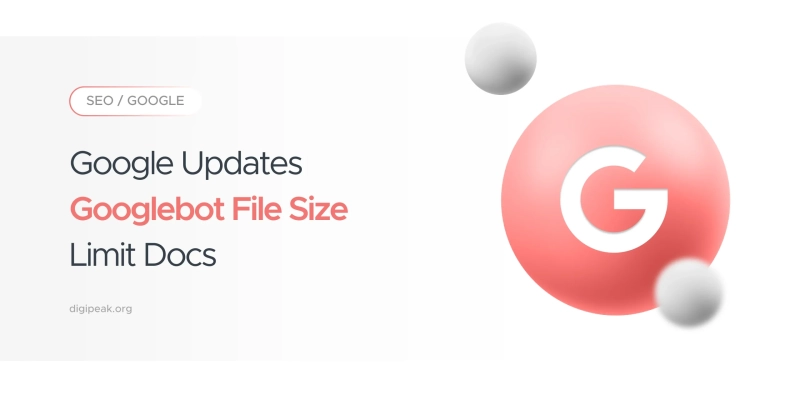 Google Updates Googlebot File Size Limit Docs: Key Details