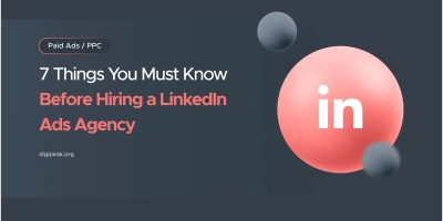 7 Things You Must Know Before Hiring a LinkedIn Ads Agency