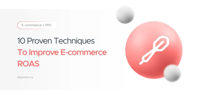 10 Proven Techniques to Improve E-commerce ROAS