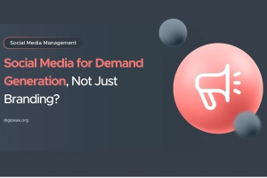 Social Media for Demand Generation, Not Just Branding